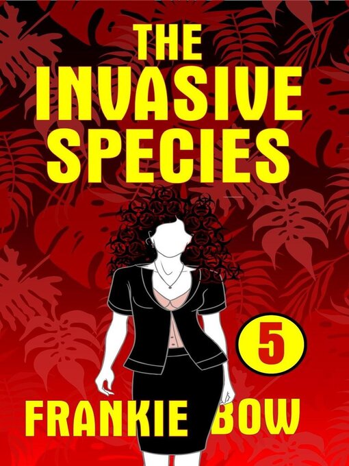 Title details for The Invasive Species by Frankie Bow - Available